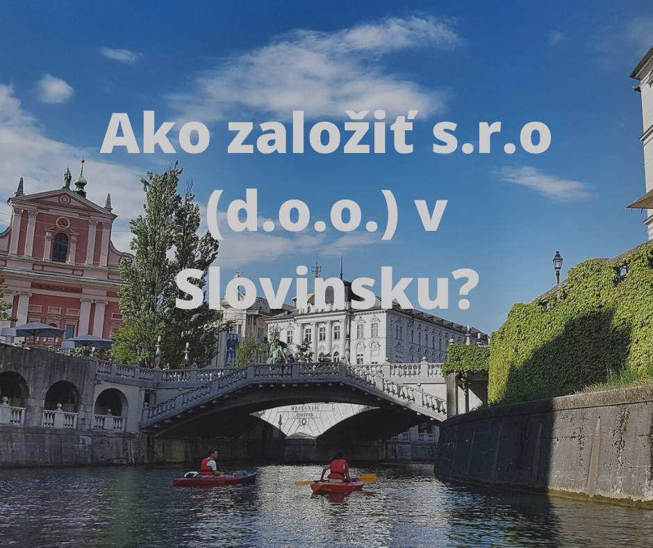 Ako založiť s.r.o (d.o.o.) v Slovinsku